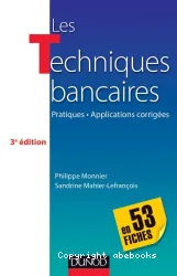 Les Techniques bancaires en 53 fiches