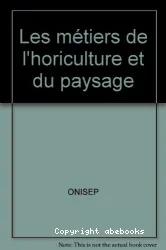 Les métiers de l'horticulture et du paysage