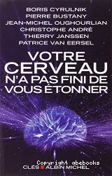 Votre cerveau n' a pas fini de vous étonner