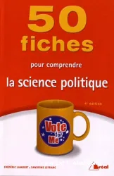 50 fiches pour comprendre la science politique