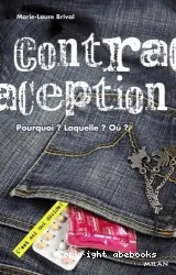 Contraception [Texte imprimé] : pourquoi ? Laquelle ? Où ? : c'est moi qui décide !