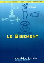 Techniques d'exploitation pétrolière. Le Gisement