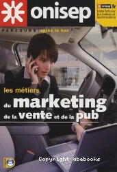 Les métiers du marketing, de la vente et de la pub