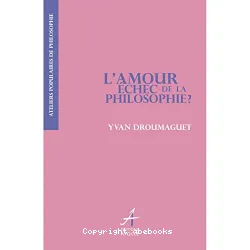 L'Amour, échec de la philosophie ?