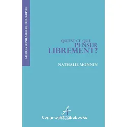 Qu'est - ce que penser librement ?