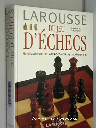 Larousse du jeu d'échecs