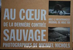 Au coeur de la dernière contrée sauvage