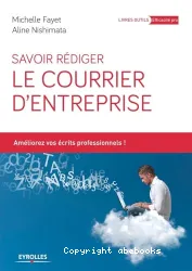 Savoir rédiger le courrier d'entreprise