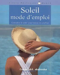 Soleil, mode d'emploi