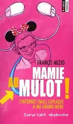 Mamie au mulot !