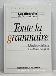 Toute l'orthographe ; Toute la conjugaison ; Toute la grammaire