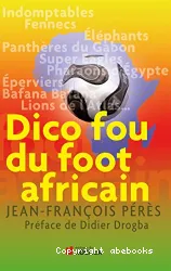 Dico fou du foot africain