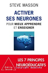 Activer ses neurones - Pour mieux apprendre et enseigner