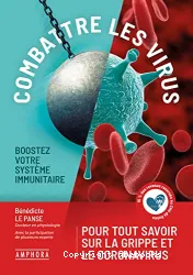 Combattre le virus, Boostez votre système immunitaire & récupérez rapidement