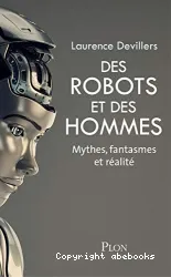 Des robots et des hommes : mythes, fantasmes et réalité