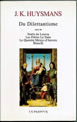 Du dilettantisme ; Noëls du Louvre, Les frères Le Nain, Le Quentin Metsys d'Anvers, Bianchi