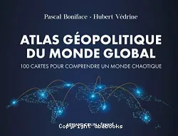 Atlas géopolitique du monde global