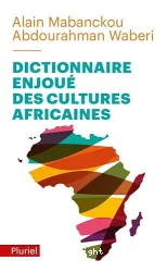 Dictionnaire enjoué des cultures africaines