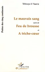 Le Mauvais sang ; Feu de brousse ; A triche-cœur