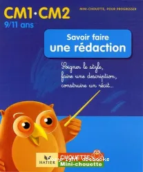 CM1.CM2 9/11 ans savoir faire une rédaction