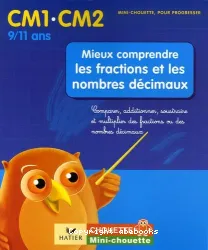 CM1.CM2 9/11 ans mieux comprendre les fractions et les nombres décimaux