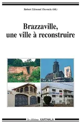 Brazzaville, une ville à reconstruire