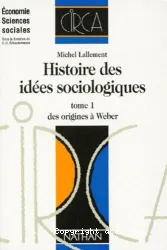 Histoire des idées sociologiques. Des origines à Weber