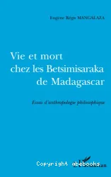 Vie et mort chez les Betsimisaraka de Madagascar