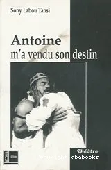 Antoine m'a vendu son destin