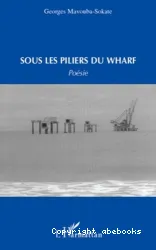 Sous les piliers du Wharf : poésie