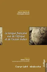 La langue française vue de l'Afrique et de l'océan Indie