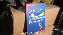 Sciences physiques, 5e [Texte imprimé