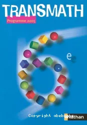 Transmath, 6e [Texte imprimé] : programme 2005