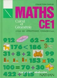 Maths, CE1 [Texte imprimé] : calcul et géométrie