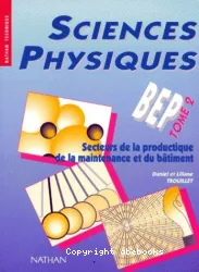 Sciences physiques, BEP. Tome 2, Secteurs de la productique, de la maintenance et du bâtiment