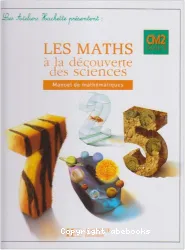 Les maths à la découverte des sciences [Texte imprimé] : CM2, cycle 3