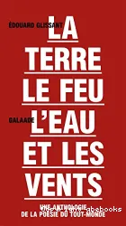 La Terre; Le feu; L'eau et les vents : une anthologie de la poésie du Tout-Monde