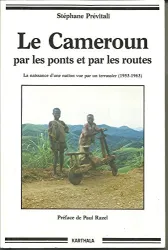 Le Cameroun par les ponts et par les routes