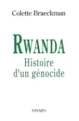 Rwanda : Histoire d'un génocide