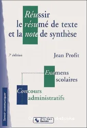 Réussir le résumé de texte et la note de synthèse