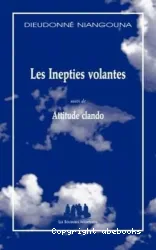 Les inepties volantes ; suivi de Attitude clando