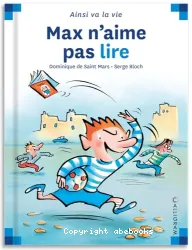 Max n'aime pas lire