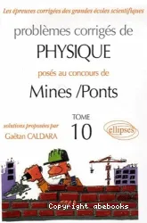 Probémes corrigés de physique posés aux concours de Mines-Ponts