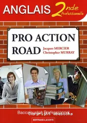 Pro Action Road Anglais 2de professionnelle : Baccalauréat Professionnel