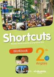 Shortcuts 2de - Anglais - Workbook - Nouvelle édition 2010