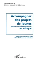 Accompagner des projets de jeunes artisans et micro-entrepreneurs en Afrique