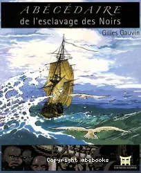 Abécédaire de l'esclavage des Noirs