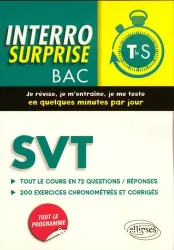 SVT Tle S - Tout le cours en 72 questions/réponses ; 200 exercices chronométrés et corrigés