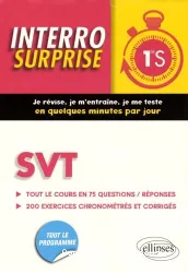 SVT 1re S - Tout le cours en 75 questions/réponses, 200 exercices chronométrés et corrigés