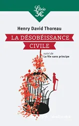 La Désobéissance civile suivi de La Vie sans principe